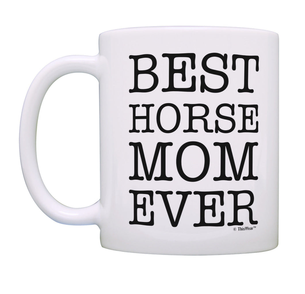 Horse Lovers Gifts Best Horse Mom Ever Horse Theme Gifts Coffee Mug Tea Cup