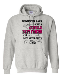 Gildan Hoodie Pullover Sweatshirt Whoever said Diamonds Girls Best Friend Jeep G