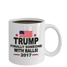 Load image into Gallery viewer, Best Republican Coffee Mug - President Trump Finally Someone With Balls Gift Cup