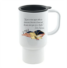 Load image into Gallery viewer, Coffee Cup Mug Travel 11 15 oz John Adams If Your Actions Inspire Others Leader