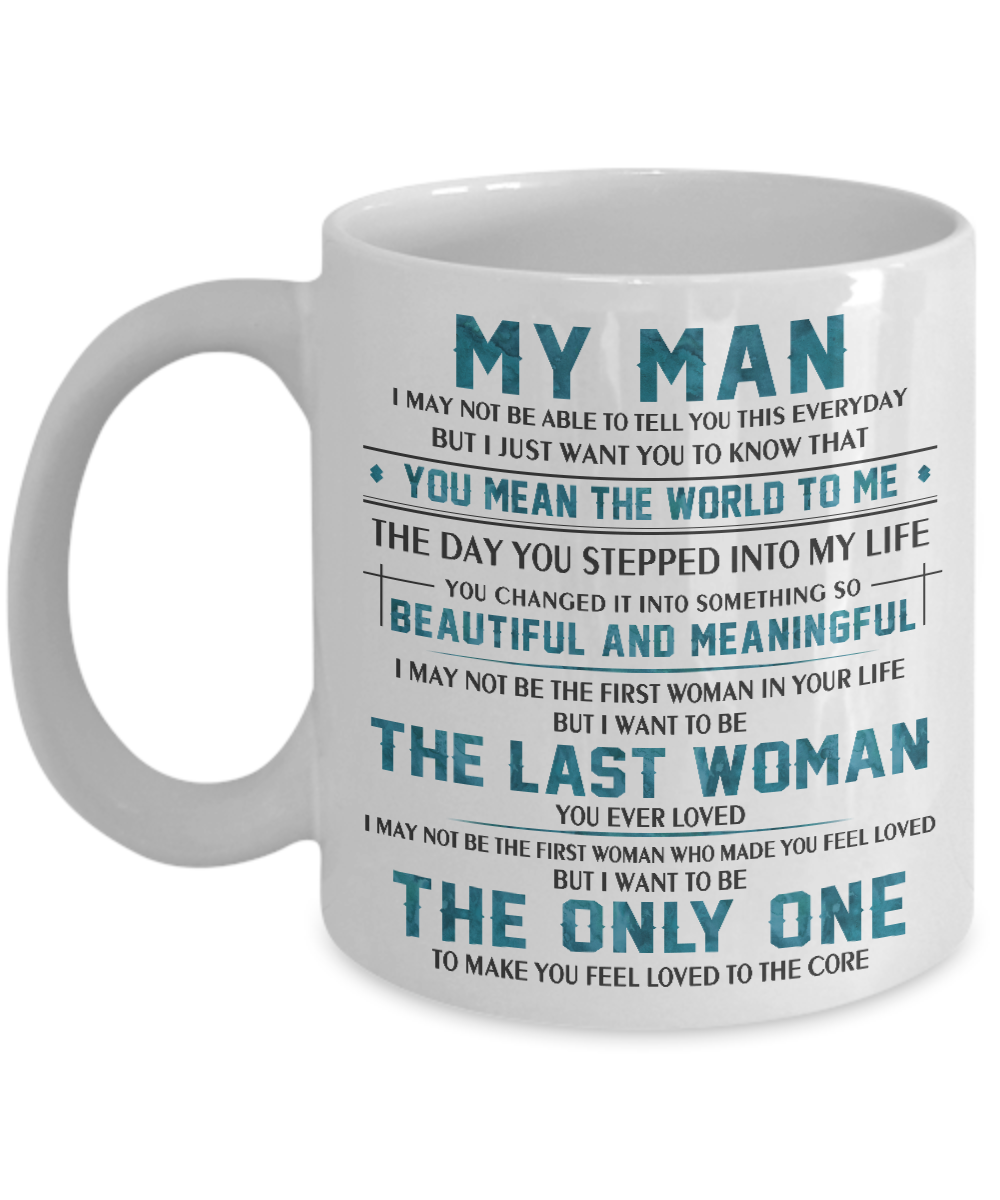 MY MAN - you mean the world to me - 11oz Coffee Mug