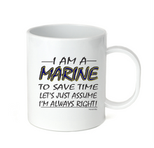 Load image into Gallery viewer, Coffee Cup Mug Travel 11 15 I Am Marine Save Time Assume I'm Right Always