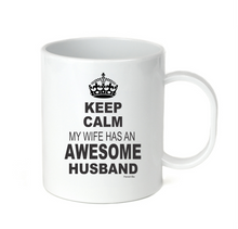 Load image into Gallery viewer, Coffee Cup Mug Travel 11 15 oz Keep Calm My Wife Has An Awesome Husband