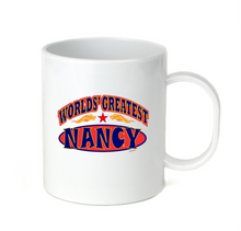 Load image into Gallery viewer, Coffee Cup Mug Travel 11 15 oz Your Name World's Greatest Best Nancy