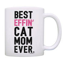 Load image into Gallery viewer, Cat Gifts for Women Best Effin Cat Mom Ever Cat Lover Gifts Coffee Mug Tea Cup