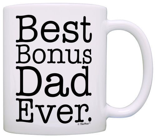 Father's Day Gift for Stepdad Best Bonus Dad Ever Stepfather Coffee Mug Tea Cup