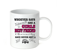 Load image into Gallery viewer, Coffee Cup Mug Travel 11 15 oz Whoever said Diamonds Girls Best Friend Jeep Girl