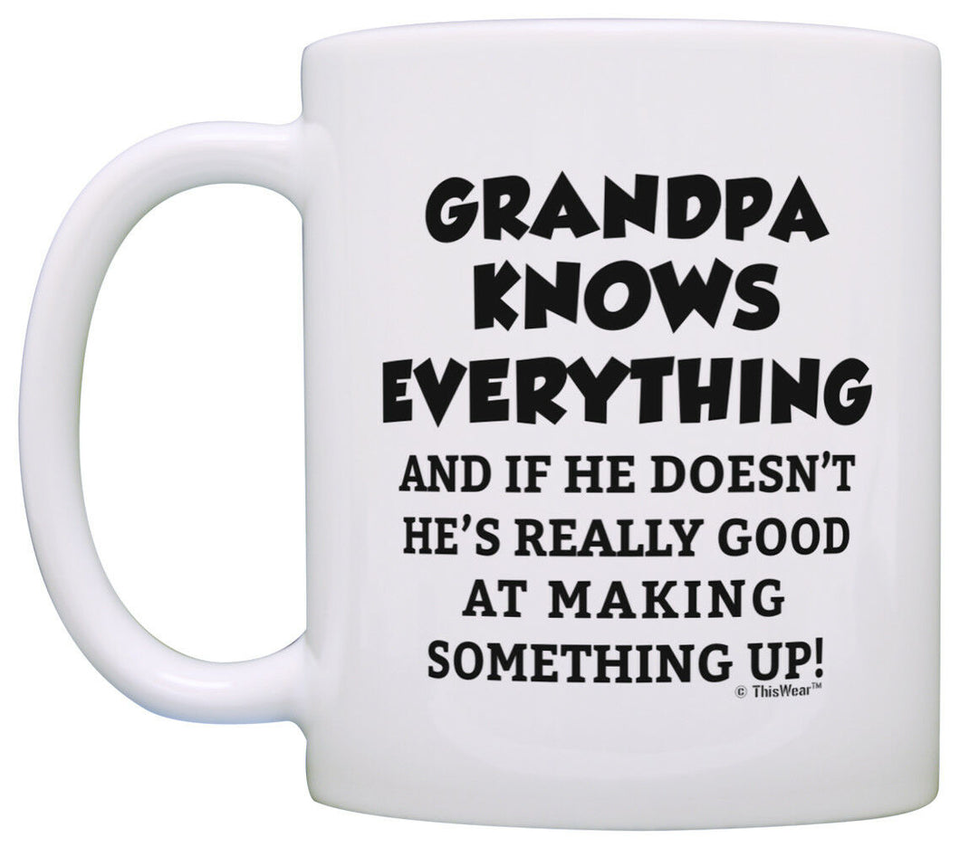 Funny Grandpa Gifts Grandpa Grandpa Knows Everything Fathers Coffee Mug Tea Cup