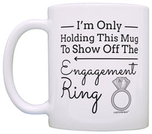 Load image into Gallery viewer, Engagement Gift Only Holding Mug to Show Off Ring Engaged Coffee Mug Tea Cup