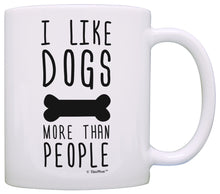 Load image into Gallery viewer, Funny Dog Gifts I Like Dogs More than People Rescue Dogs Coffee Mug Tea Cup