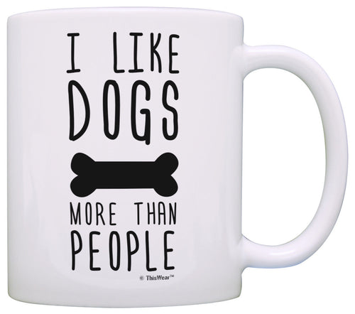 Funny Dog Gifts I Like Dogs More than People Rescue Dogs Coffee Mug Tea Cup