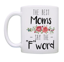 Load image into Gallery viewer, Best Mom Gifts Best Moms Say the F Word Mother&#39;s Day Gifts Coffee Mug Tea Cup