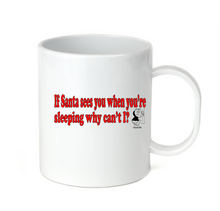 Load image into Gallery viewer, Coffee Cup Mug Travel 11 15 oz If Santa Sees You When Sleeping Can't I Christmas