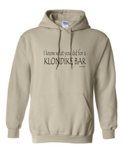 Load image into Gallery viewer, hooded Sweatshirt Hoodie I Know What You Did For A Klondike Bar