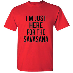 Yoga Funny Humor T Shirt I'm Just Here For The Savasana Namaste tank top