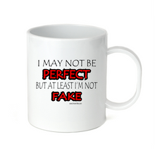 Load image into Gallery viewer, Coffee Cup Travel Mug 11 15 Oz I May Not Be Perfect But At Least Not Fake
