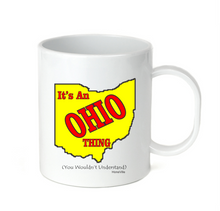 Load image into Gallery viewer, Coffee Cup Mug Travel 11 15 oz It's An Ohio Thing Wouldn't Understand