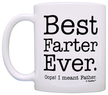 Load image into Gallery viewer, Fathers Day Gifts for Dad Best Farter Ever Oops Meant Father Coffee Mug Tea Cup