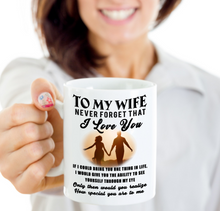 Load image into Gallery viewer, To My Wife Coffee Mug Cup 11 oz Best Wife Mug Never Forget That I Love You m61