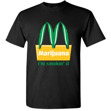 Load image into Gallery viewer, Marijuana T Shirt I&#39;m smoking it best buds weed dope Cannabis plant pot grass