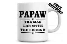Load image into Gallery viewer, Papaw Mug, The Man The Myth The Legend Coffee Mug Cup Father day Gift