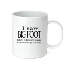 Load image into Gallery viewer, Coffee Cup Travel Mug 11 15 Oz I Saw Big Foot But Cell Phone Dead No Picture
