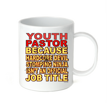 Load image into Gallery viewer, Coffee Cup Mug Travel 11 15 Youth Pastor Because Hard Core Devil Stomping Ninja