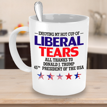 Load image into Gallery viewer, Hot Cup of Liberal Tears Coffee Mug 45 Republican Donald Trump Tea Cup USA