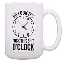 Load image into Gallery viewer, Humor Coffee Mug Oh Look It&#39;s Expletive O&#39;Clock Funny 15oz Coffee Mug Tea Cup