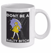 Load image into Gallery viewer, Funny Coffee Mug - Don't Be a Salty Bitch - Best Gift for Men, Women, Dad, Mom o