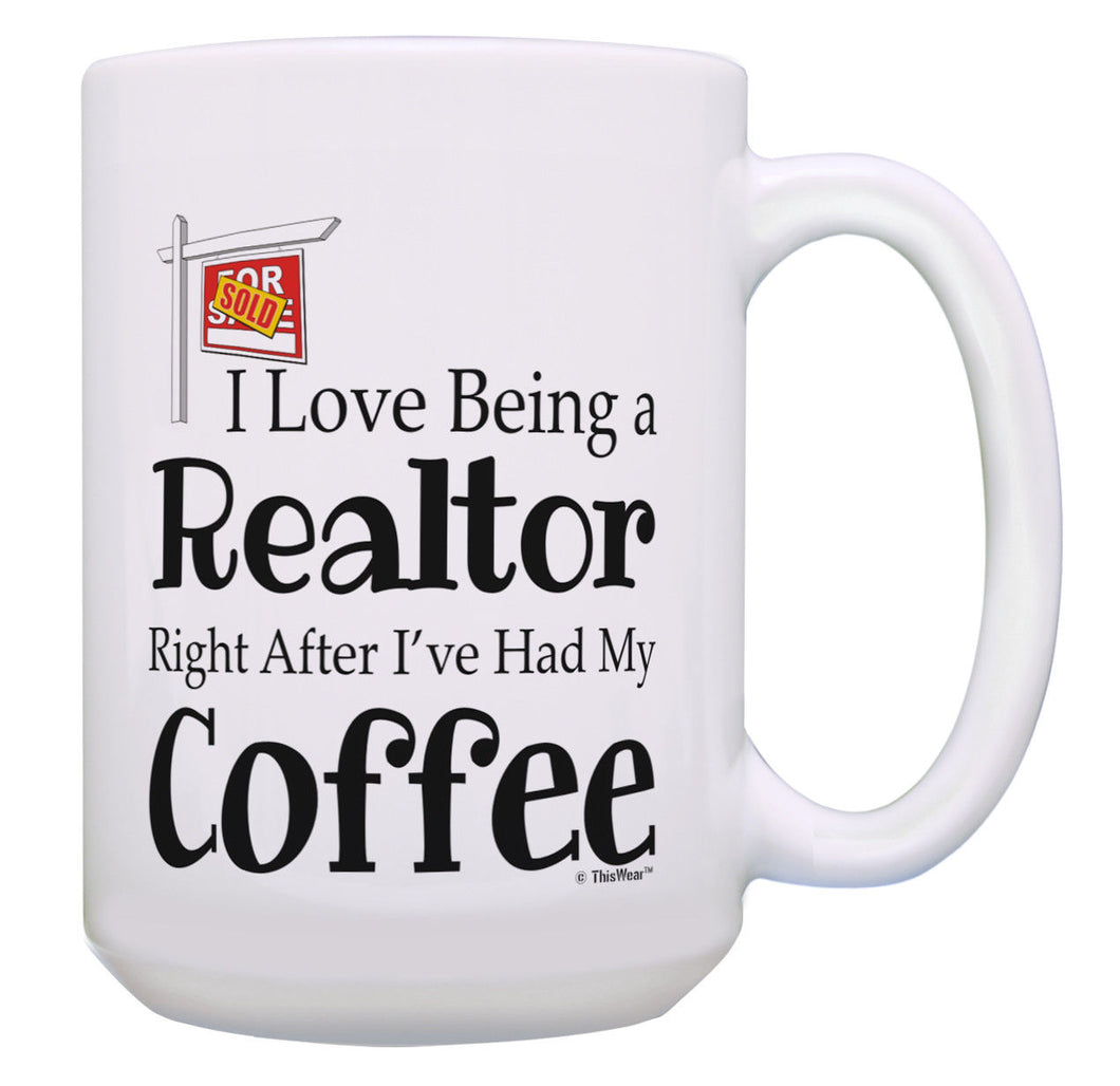 Real Estate Agent Gifts I Love Being a Realtor After 15oz Coffee Mug Tea Cup