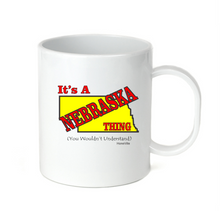 Load image into Gallery viewer, Coffee Cup Mug Travel 11 15 It's A Nebraska Thing You Wouldn't Understand State