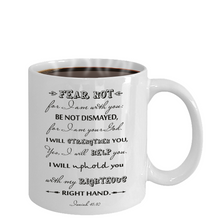 Load image into Gallery viewer, Fear Not Coffee Mug - Isaiah 41:10 - Bible Verse Gift Sunday School Gift