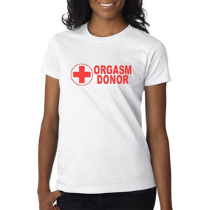 Orgasm Donor - Funny T-Shirt Mens/Womens Tee - Sex Novelty Gift Present