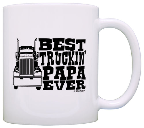 Grandpa Gifts Best Truckin' Papa Ever Truck Driver Coffee Mug Tea Cup