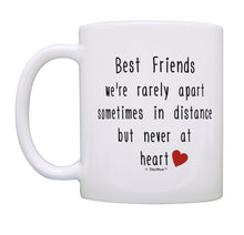 Load image into Gallery viewer, Friend Quote Mug Best Friends Rarely Apart Best Friend Gifts Coffee Mug Tea Cup