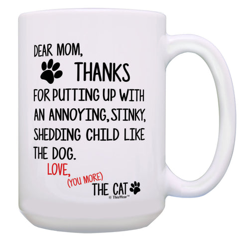 Cat Themed Gifts Dear Mom Thanks for Putting Up With the 15oz Coffee Mug Tea Cup