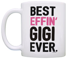 Load image into Gallery viewer, Gigi Gifts Grandma Best Effin Gigi Ever Grandma Coffee Mug Coffee Mug Tea Cup