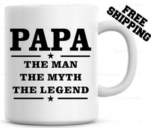 Load image into Gallery viewer, Papa Mug, The Man The Myth The Legend Coffee Mug Cup Father day Gift