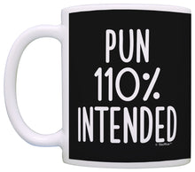 Load image into Gallery viewer, Office Humor Gifts Pun 110 Percent Intended Funny Gag Coffee Mug Tea Cup