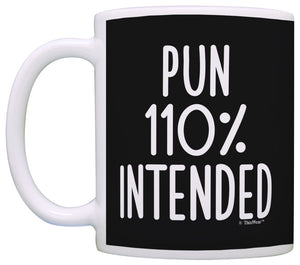 Office Humor Gifts Pun 110 Percent Intended Funny Gag Coffee Mug Tea Cup