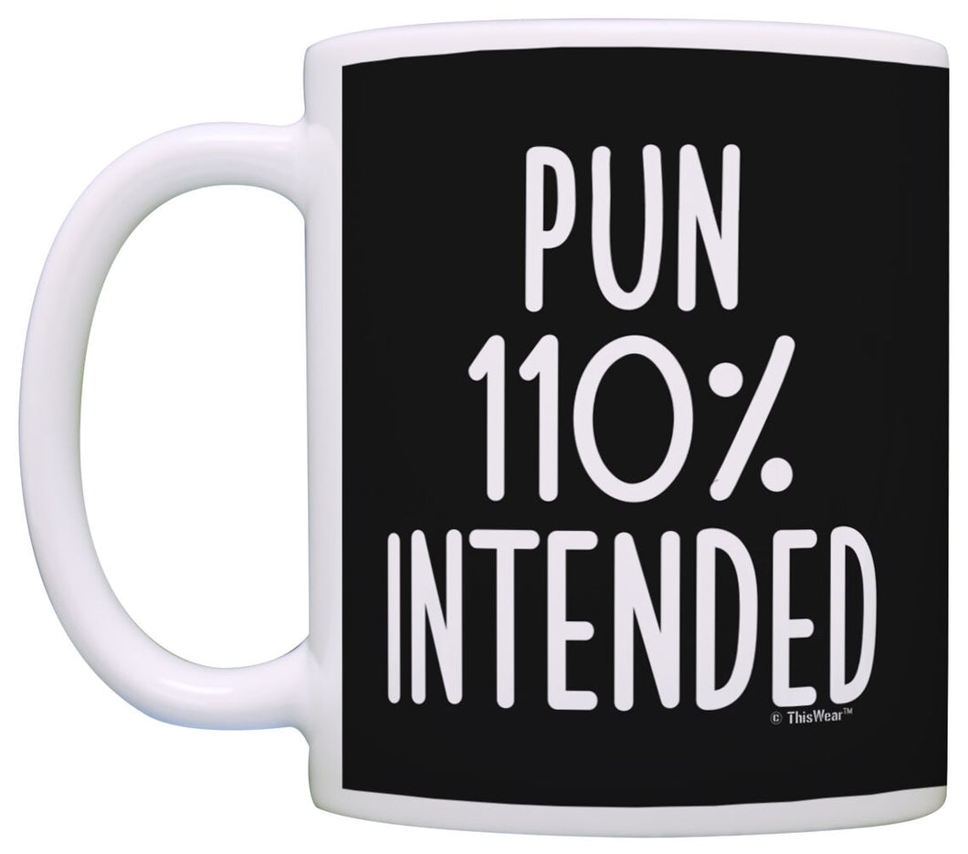 Office Humor Gifts Pun 110 Percent Intended Funny Gag Coffee Mug Tea Cup