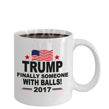 Load image into Gallery viewer, Best Republican Coffee Mug - President Trump Finally Someone With Balls Gift Cup