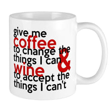 Load image into Gallery viewer, Give Me Coffee And Wine Humor Coffee Mug Tea Milk Cup D Shape Handle Mugs 15 oz