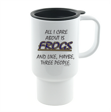 Load image into Gallery viewer, Coffee Cup Mug Travel 11 15 oz All I Care About Is Frogs Maybe 3 People