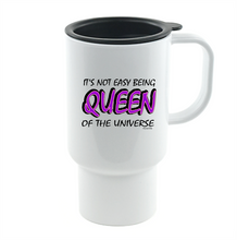 Load image into Gallery viewer, Coffee Cup Travel Mug 11 15 Oz It's Not Easy Being Queen Of The Universe