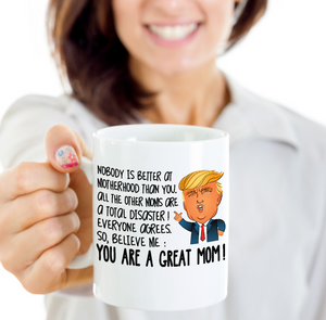 Funny Donald Trump Mothers Day Great Mom Coffee Mug 11 oz Best Gift Cup Ever m42