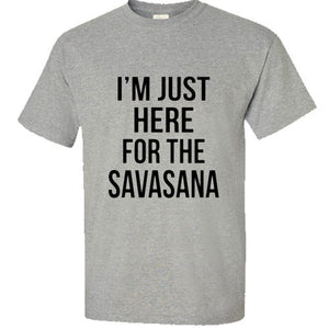 Yoga Funny Humor T Shirt I'm Just Here For The Savasana Namaste tank top