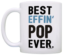 Load image into Gallery viewer, Funny Grandpa Gifts Pop Grandpa Best Effin Pop Ever Fathers Coffee Mug Tea Cup