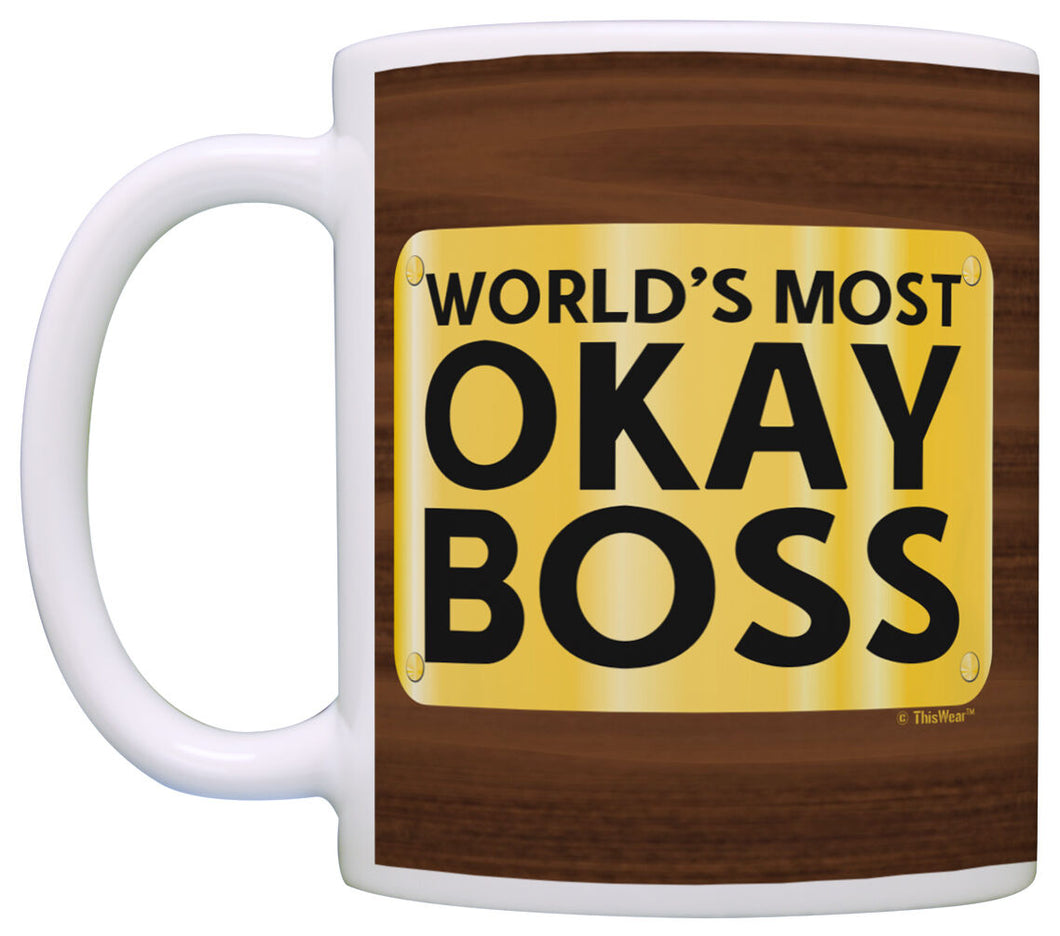 Funny Office Gifts World's Most Okay Boss Management Coffee Mug Tea Cup